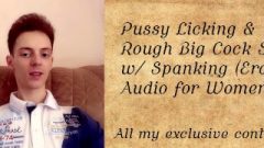Fanny Licking & Hard Massive Dick Sex W/ Spanking (erotic Audio For Women)